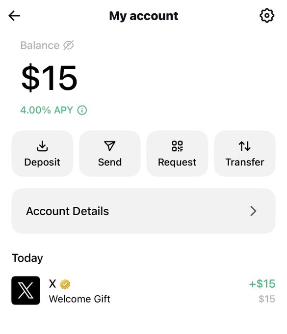A mobile app screen showing a 'My account' page with a $15 balance earning 4.00% APY, featuring buttons for Deposit, Send, Request, and Transfer, and a transaction history showing a 'Welcome Gift' of +$15 from X.