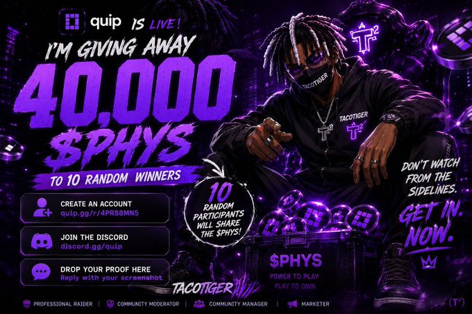 The image is a promotional graphic for a Quip giveaway featuring a hooded character (labeled "TACOTIGER") sitting on a treasure chest overflowing with glowing purple "$PHYS" tokens, announcing that **40,000 $PHYS** will be split among **10 random winners** via signup at quip.gg, joining the Discord, and submitting proof. Bold text urges viewers to "GET IN NOW" with the warning "DON'T WATCH FROM THE SIDELINES," visually reinforcing the post's call to claim a share of the prize pool rather than scroll past it.