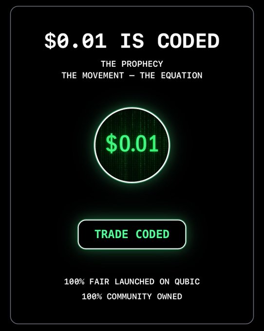 A dark-themed promotional graphic with green text reading '$0.01 IS CODED', featuring a central '$0.01' circle, a 'TRADE CODED' button, and the text '100% FAIR LAUNCHED ON QUBIC' and '100% COMMUNITY OWNED'.