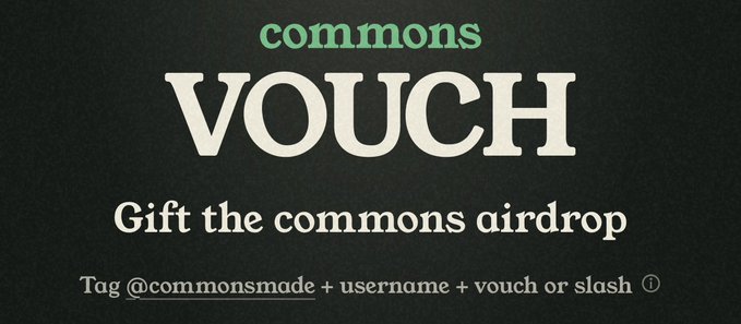A graphic for commons displays the word 'VOUCH' prominently, with text instructing users to tag @commonsmade plus a username and 'vouch or slash' to gift the commons airdrop.
