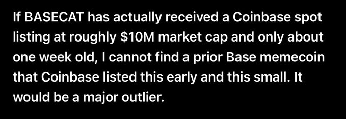 A black image displays white text claiming that BASECAT, a ~$10M market cap Base memecoin only one week old, allegedly receiving a Coinbase spot listing would be unprecedented, as no prior Base memecoin has been listed that early or at that small a size, calling it a "major outlier." The post's "wow" reaction corresponds to the surprising and unusual nature of the claim made in the text.