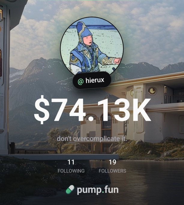 A social media profile for @hierux showing a market cap of $74.13K with the caption "don't overcomplicate it," featuring a circular avatar of a hooded figure and "pump.fun" branding.