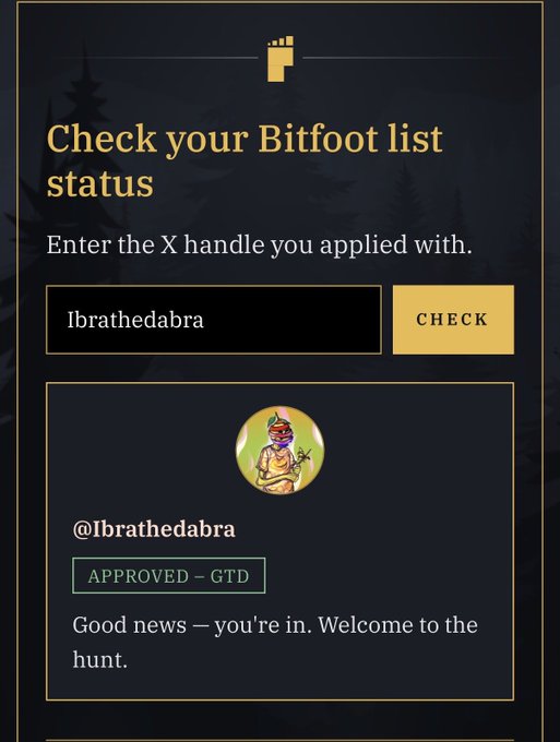 A screenshot showing an approval confirmation for the Bitfoot list, with the X handle "@Ibrathedabra" entered and marked as "APPROVED – GTD," welcoming the user to "the hunt."