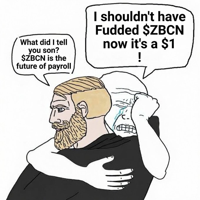 A Wojak-style meme depicting a crying son hugging his father, with the father saying 'What did I tell you son? $ZBCN is the future of payroll,' and the son lamenting 'I shouldn't have Fudded $ZBCN now it's a $1!'