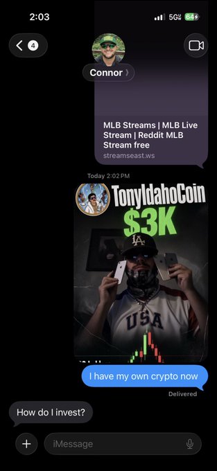 An iMessage conversation screenshot showing messages from 'Connor' with an MLB Streams link, followed by a 'TonyIdahoCoin $3K' meme image, and the user replying 'I have my own crypto now' and 'How do I invest?'
