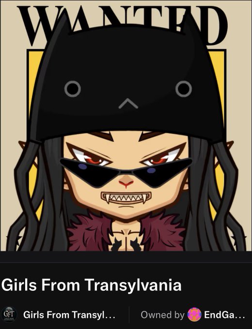 A 'WANTED' poster featuring a chibi anime girl character with sharp teeth and sunglasses labeled 'Girls From Transylvania,' owned by 'EndGa...' with a GFT logo.