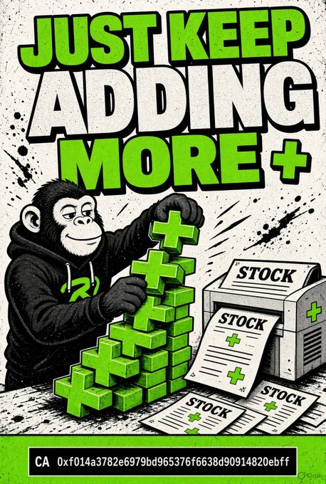 A stylized poster with the text 'JUST KEEP ADDING MORE+' showing a gorilla in a hoodie stacking green plus-sign blocks next to a stock printer, with a Solana contract address at the bottom.