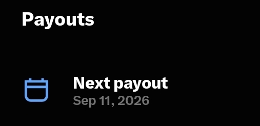 A simple interface showing 'Payouts' with a calendar icon and text 'Next payout Sep 11, 2026'.