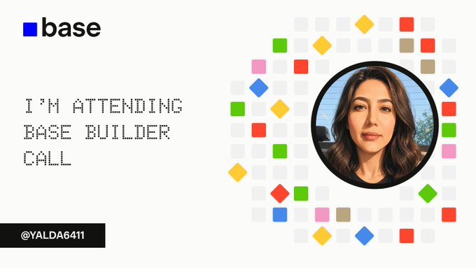 A Base Builder Call attendee card featuring the username @YALDA6411 with the message "I'M ATTENDING BASE BUILDER CALL," paired with a circular profile photo of a woman against a colorful pixel-grid background.