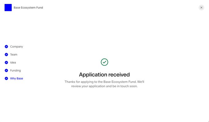A screenshot showing a "Base Ecosystem Fund" application confirmation with all five sections (Company, Team, Idea, Funding, Why Base) marked complete and an "Application received" success message, indicating the user has just submitted their application to Base to fund and scale their project.