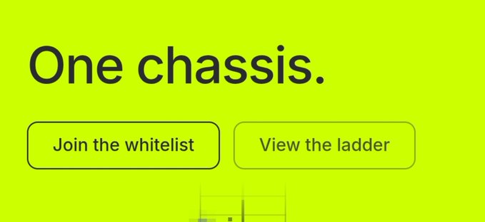 A bright yellow web page featuring the headline 'One chassis.' with two buttons labeled 'Join the whitelist' and 'View the ladder'.