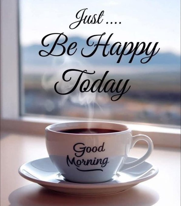 A steaming cup of coffee sits on a windowsill with "Good Morning" on the cup and the message "Just.... Be Happy Today" overlaid in elegant script.