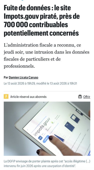 A French news article headlined "Fuite de données : le site Impots.gouv piraté, près de 700 000 contribuables potentiellement concernés" reports that nearly 700,000 taxpayers may have had their tax data compromised in a recent breach of the Impots.gouv website. The accompanying post highlights how such a leak exposing exact addresses, incomes, and household details creates serious risks by enabling criminals to specifically target crypto holders for kidnapping and extortion—a danger that is particularly acute given France's current wave of such crimes.