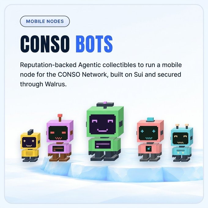 A promotional graphic titled “MOBILE NODES” and “CONSO BOTS” describes “Reputation-backed Agentic collectibles to run a mobile node for the CONSO Network, built on Sui and secured through Walrus,” above five colorful pixel-art robot characters on ice.