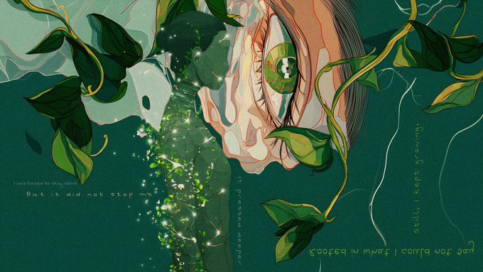 A surreal digital artwork depicting a disembodied eye entwined with green vines and glowing particles on a dark green background, featuring text including 'But it did not stop me...' and 'Still, I kept growing.'