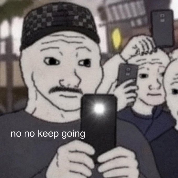 A meme featuring a Wojak-style cartoon character holding a phone with a bright screen, captioned 'no no keep going'.