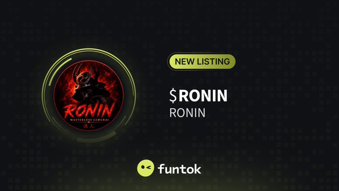 A promotional graphic announces $RONIN as a new listing on FunTok, featuring a samurai-themed logo with the tagline "Masterless Samurai" and the Japanese character "浪人" (ronin) against a dark background with green accents. The image displays the ticker "§RONIN" alongside the FunTok logo, visually reinforcing the new cryptocurrency listing announcement.