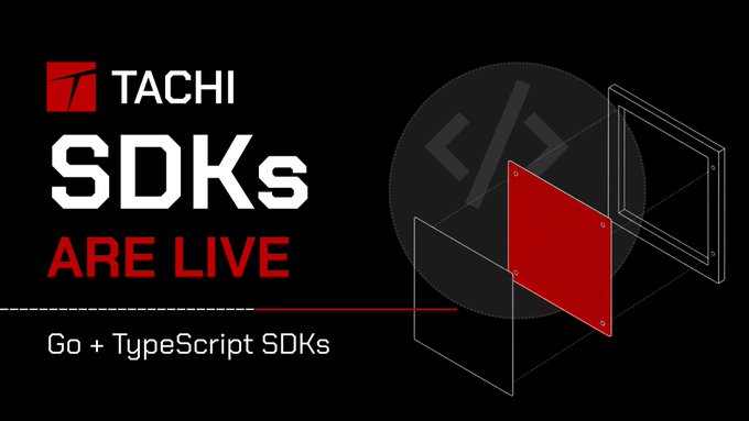 Promotional graphic announcing 'TACHI SDKs ARE LIVE' featuring Go + TypeScript SDKs, with a logo and 3D rendered transparent panels with red accents.