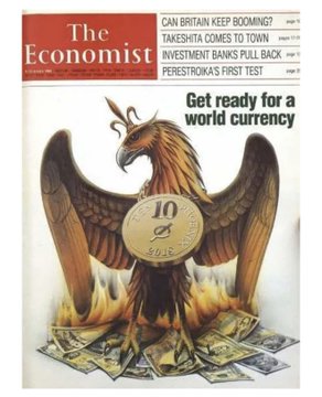 The cover of *The Economist* magazine features a phoenix rising from flames atop a pile of dollar bills, clutching a gold coin marked "10" with an infinity-like symbol. The cover's main headline reads "Get ready for a world currency," tying into the post's reference to a 1988 vision of a single global currency and its striking resemblance to modern branding imagery.