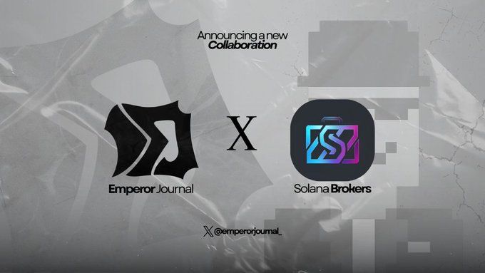 The image announces a new collaboration between Emperor Journal and Solana Brokers, featuring both logos side-by-side with the Emperor Journal "E" emblem on the left and Solana Brokers' colorful "S" logo on the right, set against a textured grayscale background with "X @emperorjournal_" at the bottom to promote the partnership highlighting the 3,333 PFP collection's innovative community-driven approach.