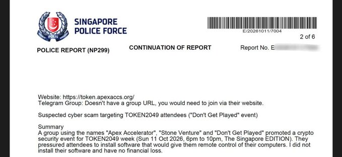 A Singapore Police Force report (NP299, page 2 of 6) dated October 11, 2026, details a suspected cyber scam targeting TOKEN2049 attendees at the "Don't Get Played" event, where a group using the names "Apex Accelerator," "Stone Venture," and "Don't Get Played" promoted a crypto security event and pressured attendees to install software granting remote computer access. The report supports claims linking "Apex Accelerator" to Dominion Market's co-founder @scotsmancrypto, suggesting the same group behind a protocol exploit launched an audit business afterward.