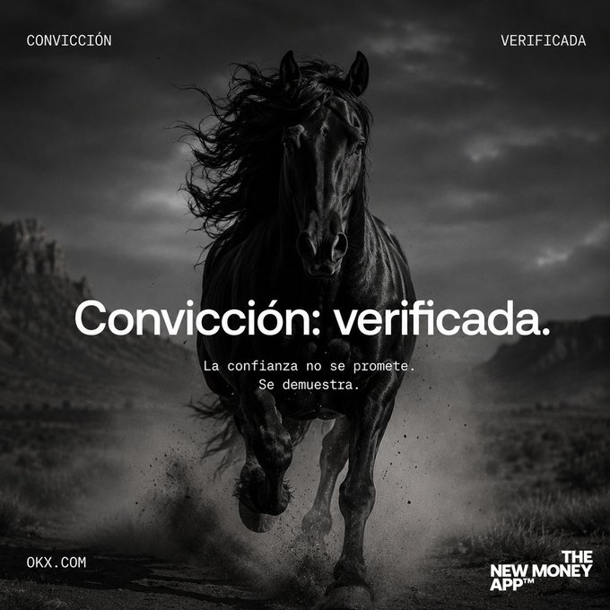 A dramatic black and white advertisement showing a powerful black horse running, with the text 'CONVICCIÓN' and 'VERIFICADA' at the top, 'Convicción: verificada. La confianza no se promete. Se demuestra.' in the center, and 'OKX.COM' and 'THE NEW MONEY APP' at the bottom corners.
