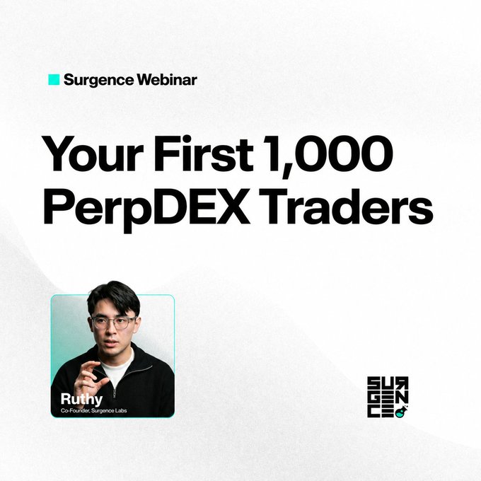 A Surgence Webinar promotional graphic titled 'Your First 1,000 PerpDEX Traders' featuring co-founder Ruthy, with a QR code for the Sun Pump platform.