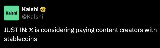 A tweet from Kalshi (@Kalshi) reading: 'JUST IN: X is considering paying content creators with stablecoins'.
