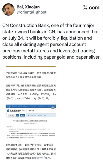 The image is a tweet by "Bai, Xiaojun" (@oriental_ghost) announcing that China Construction Bank (中国建设银行), one of China's four major state-owned banks, will forcibly liquidate and close all existing agent personal accounts for precious metal futures and leveraged trading positions, including paper gold (Au99.99, Au100g, PGC30g) and paper silver (Ag(T+D), mAu(T+D)), effective July 24.

This aligns with the post's note about margin hikes and forced deleveraging, as the bank's notice reinforces the broader strategy of winding down onshore leveraged paper gold/silver trading and likely redirecting flows to the Shanghai Free Trade Zone and Hong Kong.