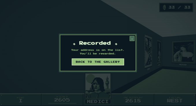 A video game screen showing a 'Recorded' notification confirming 'Your address is on the list. You'll be rewarded.' with a 'BACK TO THE GALLERY' button, displayed over a dark gallery scene with stats for 'MEDICI' and 'WEST'.