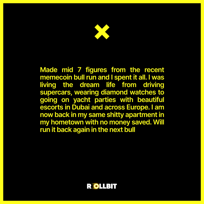 A black graphic with yellow border features a Rollbit-branded testimonial claiming someone made "mid 7 figures" from a memecoin bull run, spent it all on luxury items, and plans to repeat the cycle. The image visually reinforces the post's message about chasing another bull market run to recover losses.