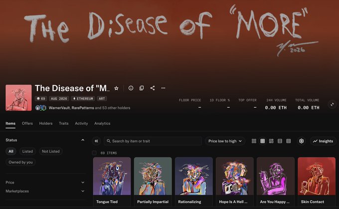 A digital NFT marketplace page titled "The Disease of 'MORE'" by WarnerVault_RarePatterns, displaying 69 items including "Tongue Tied," "Partially Impartial," "Rationalizing," "Hope In A Hell...," "Are You Happy...," and "Skin Contact" with floor price and volume at 0.00 ETH.