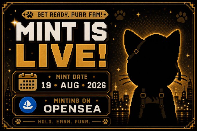 A pixel-art promotional banner with an orange and black color scheme announces "MINT IS LIVE!" featuring a silhouette of a cat wearing suspenders against a city skyline backdrop. The graphic details the mint date as "19 AUG 2026" and indicates minting will take place on OpenSea, with the tagline "HOLD. EARN. PURR." displayed at the bottom.