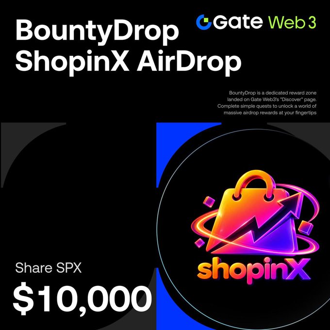 The image advertises a Gate Web3 BountyDrop for ShopinX (SPX) AirDrop, highlighting a $10,000 SPX reward pool that participants can earn by completing tasks like connecting their Gate Wallet, trading on GateDEX, and holding tokens. The post provides step-by-step instructions to join the campaign and share in the prize.