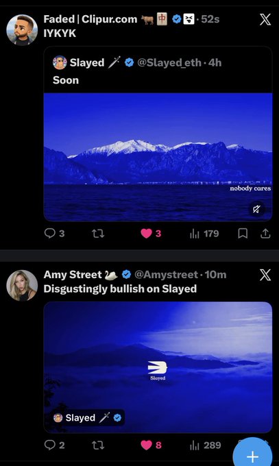 A screenshot of a social media feed, likely X (formerly Twitter), displaying two posts; the top post by 'Slayed' says 'Soon' over a blue mountain landscape with 'nobody cares' in the corner, and the bottom post by 'Amy Street' says 'Disgustingly bullish on Slayed' featuring the Slayed logo on a blue background.