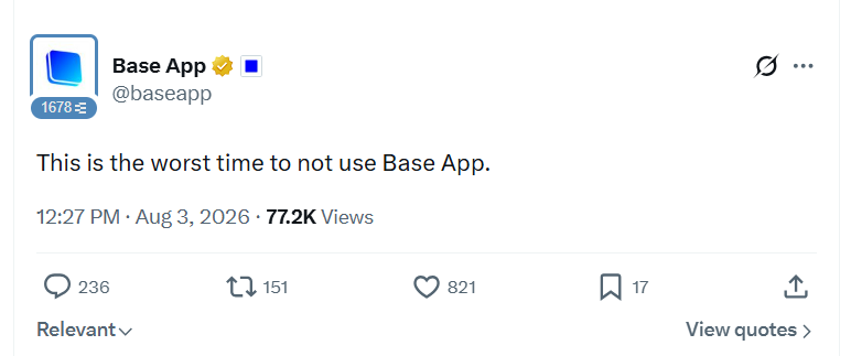 A tweet from verified account Base App (@baseapp) dated August 3, 2026, reading "This is the worst time to not use Base App." The post has garnered 77.2K views, 821 likes, 236 replies, and 151 retweets, aligning with the user's call to download Base App to farm the $BASE airdrop and trade ecosystem tokens like $BRETT and $TOSHI.