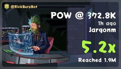 A cryptocurrency alert showing 'POW @ 372.8K' with a 5.2x return reaching 1.9M, posted by @RickBurpBot on Jargon.