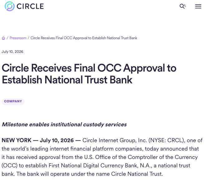 A Circle press release dated July 10, 2026, headlined 'Circle Receives Final OCC Approval to Establish National Trust Bank', announcing Circle Internet Group (NYSE: CRCL) received OCC approval to establish First National Digital Currency Bank, N.A. (Circle National Trust).