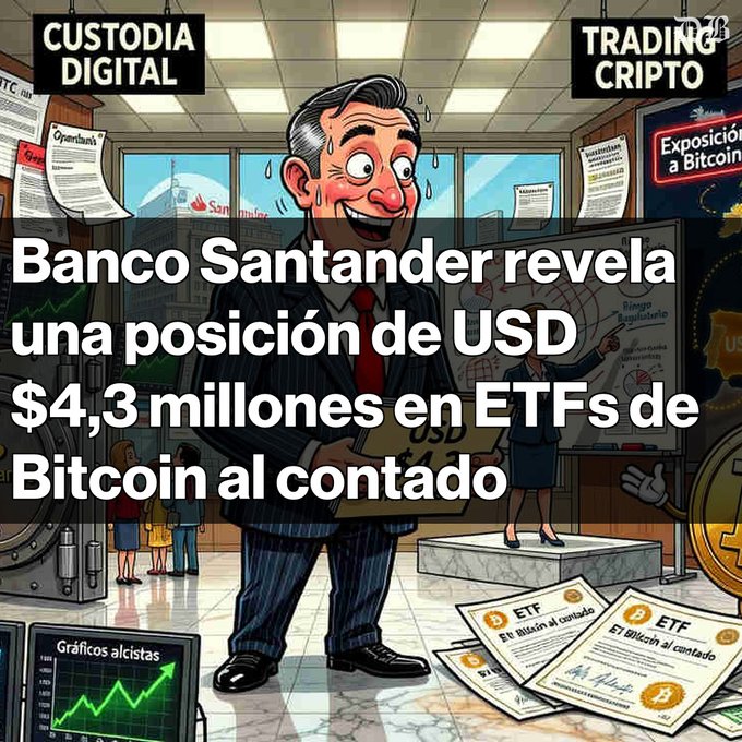 A cartoon illustration of a sweating businessman with text in Spanish: 'Banco Santander revela una posición de USD $4,3 millones en ETFs de Bitcoin al contado,' with banners reading 'CUSTODIA DIGITAL' and 'TRADING CRIPTO'.