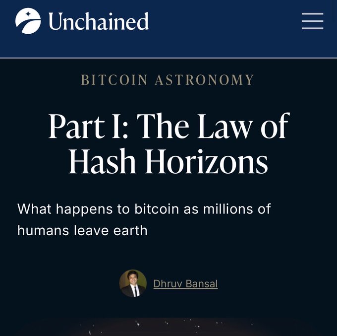 A promotional graphic for Unchained's "Bitcoin Astronomy" series featuring "Part I: The Law of Hash Horizons" by Dhruv Bansal, with the tagline "What happens to bitcoin as millions of humans leave earth." The image directly relates to the post, which commemorates the 7-year anniversary of Bansal's original essay exploring Bitcoin's function in interplanetary civilization and whether miners on Mars could compete with those on Earth.