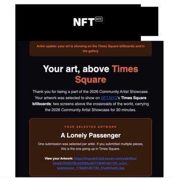An NFT.NYC notification screen with the headline "Your art, above Times Square," informing the user that their selected artwork "A Lonely Passenger" from the 2026 Community Artist Showcase is being displayed on Times Square billboards.