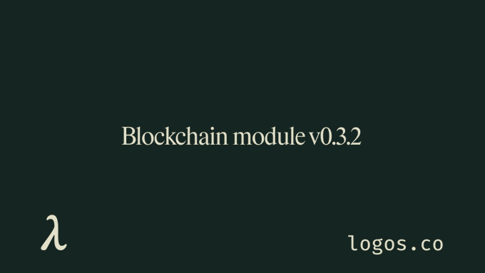 A minimalist dark slide with white text reading 'Blockchain module v0.3.2,' displaying the lambda (λ) symbol and 'logos.co' branding.
