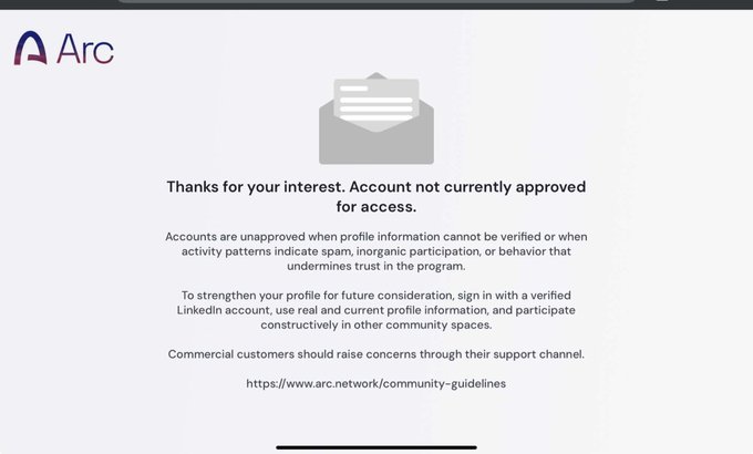 A screenshot from the Arc platform displays a message stating 'Thanks for your interest. Account not currently approved for access.' due to unverified profile information or spam-like activity.