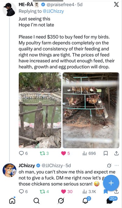 A Twitter exchange shows user HE-RA (@praisefree4) asking for $350 to buy feed for their poultry farm, followed by a reply from JJChizzy offering to DM and calling the chickens 'serious scran'.