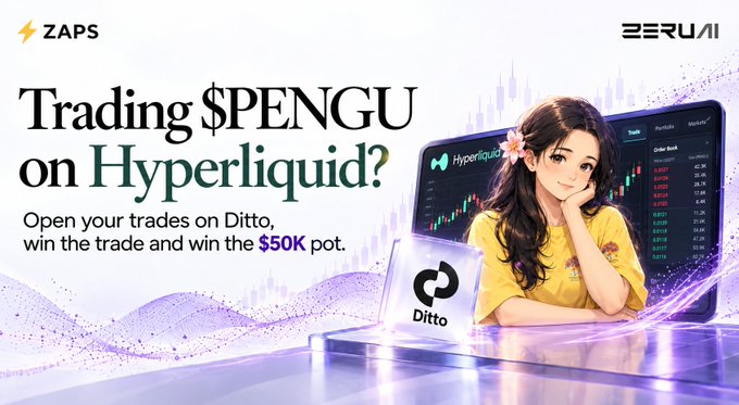 Zerui Finance and Ditto are partnering for a Zaps campaign offering $50K in rewards to the top 600 traders using Ditto to trade $PENGU on Hyperliquid by October 29, featuring an anime-style character beside a tablet displaying Hyperliquid's trading interface and a 3D "Ditto" logo.