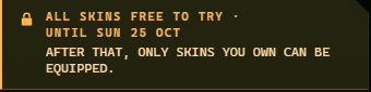 A video game message screen in pixelated text reads: 'ALL SKINS FREE TO TRY - UNTIL SUN 25 OCT. AFTER THAT, ONLY SKINS YOU OWN CAN BE EQUIPPED.'