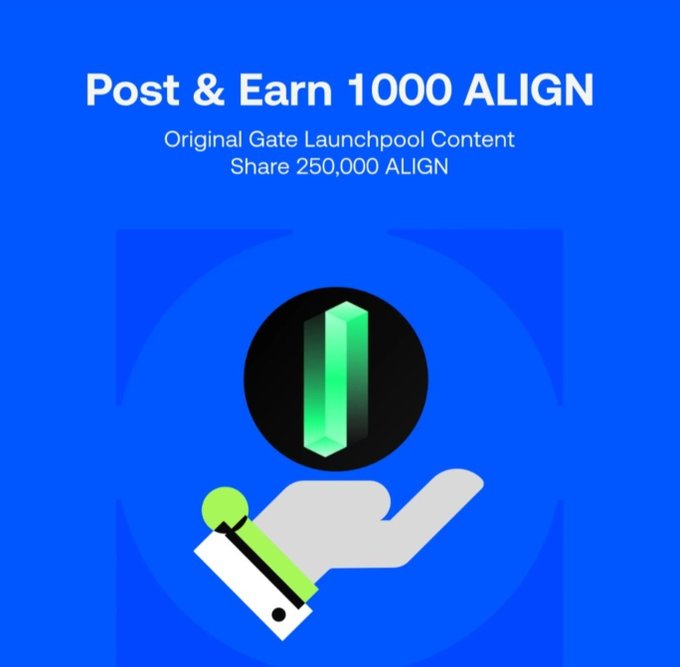 The image is a promotional graphic with the headline "Post & Earn 1000 ALIGN," promoting "Original Gate Launchpool Content" and sharing a pool of 250,000 ALIGN tokens. It features an illustration of a hand holding a green crystal/token on a blue background, representing the ALIGN token rewards tied to Gate.io's Launchpool #372 staking event mentioned in the post.