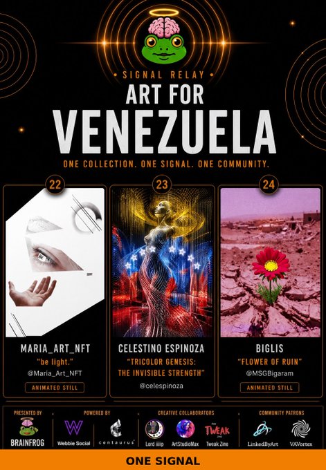 A poster for 'ART FOR VENEZUELA' by Signal Relay, showcasing NFT collections by Maria_Art_NFT, Celestino Espinoza, and BIGLIS, presented by Brainfrog and powered by Web3e Social, with the slogan 'ONE COLLECTION. ONE SIGNAL. ONE COMMUNITY.'