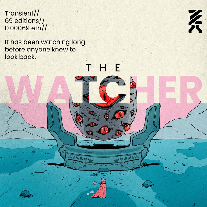 An NFT promotional graphic titled 'THE WATCHER' shows a sphere covered in red eyes emerging from a structure, with text reading 'Transient//', '0.00069 eth//', and 'It has been watching long before anyone knew to look back.'