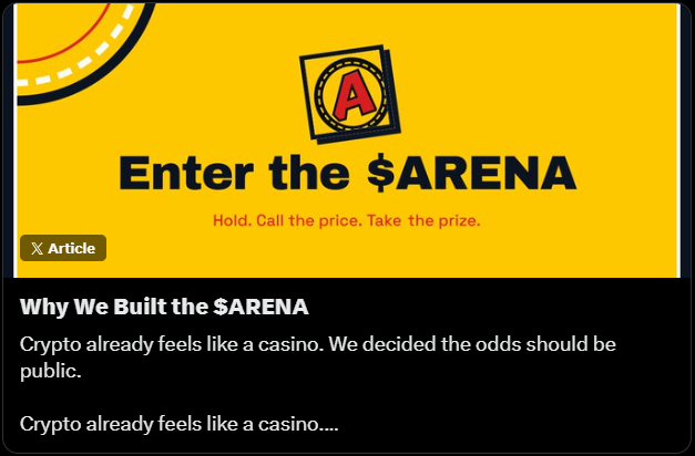 A yellow promotional graphic titled "Enter the $ARENA" features a casino chip-style "A" logo and the tagline "Hold. Call the price. Take the prize." Below the banner, the article titled "Why We Built the $ARENA" opens with "Crypto already feels like a casino. We decided the odds should be public," aligning with the post's announcement of the $ARENA launch where users can compete by predicting prices to win from a daily prize pool funded by 30% of trading fees.